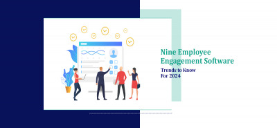 Nine Employee Engagement Software Trends to Know for 2024